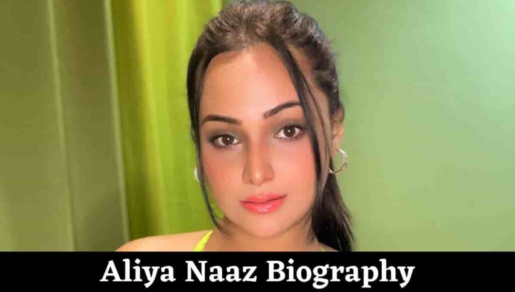 Aliya Naaz Biography, Age, Web Series List, Instagram, Facebook, Net ...